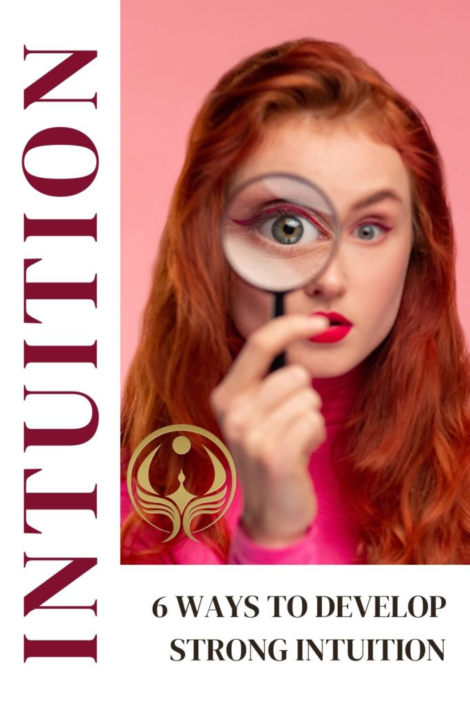 6 WAYS TO DEVELOP STRONG INTUITION